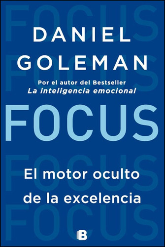 Focus - El Motor Oculto De La Excelencia, De Goleman, Danie