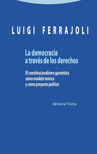 La Democracia A Traves De Los Derechos - Ferrajoli, Luigi