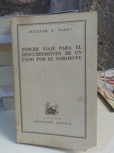 Tercer Viaje Para El Descubrimiento De Un Paso Por El No...