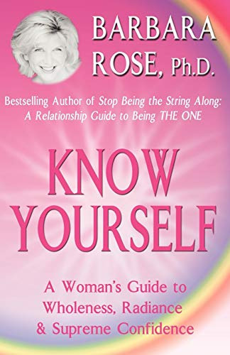 Know Yourself: A Woman ` S Guide To Wholeness, Radiance & Su