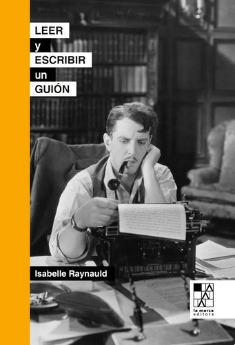 Leer Y Escribir Un Guión - Isabelle Raynauld