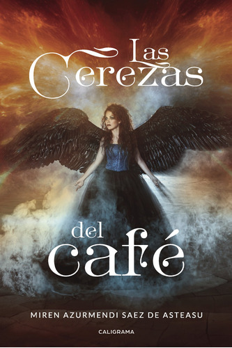 Las Cerezas Del Café, De Azurmendi Saez De Asteasu , Miren.., Vol. 1.0. Editorial Caligrama, Tapa Blanda, Edición 1.0 En Español, 2019
