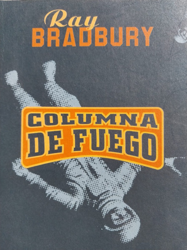 Columna De Fuego - Ray Bradbury - 1er Edicion 2002 Minotauro
