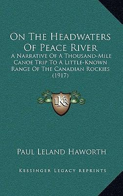 Libro On The Headwaters Of Peace River : A Narrative Of A...
