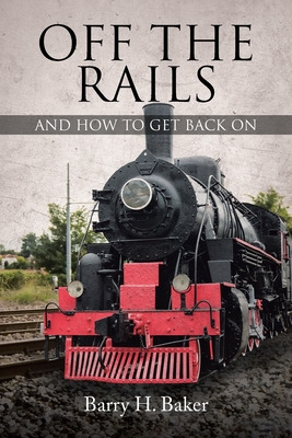 Libro Off The Rails: And How To Get Back On - Baker, Barr...