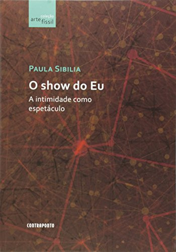 Libro Show Do Eu O A Intimidade Como Espetáculo Coleção Arte