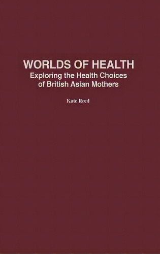 Worlds Of Health, De Kate Reed. Editorial Abc Clio, Tapa Dura En Inglés