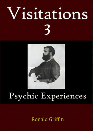 Visitations 3: Psychic Experiences, De Griffin, Ronald. Editorial Lulu Pr, Tapa Blanda En Inglés