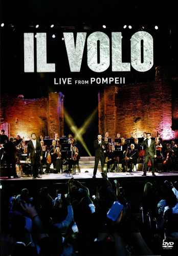 Dvd Il Volo - Live From Pompeii