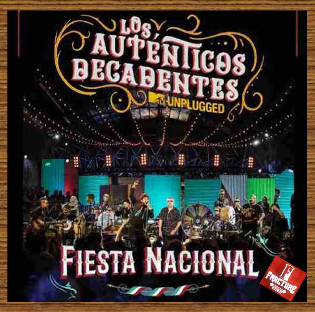 los aut nticos decadentes fiesta nacional mtv los aut nticos decadentes fiesta nacional mtv
