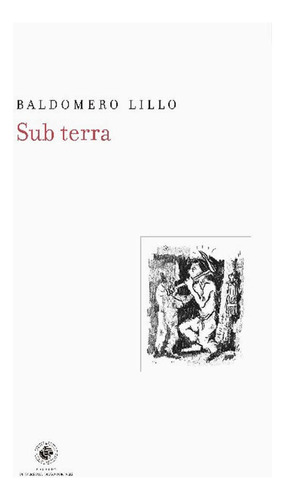 Libro Sub Terra - Baldomero Lillo