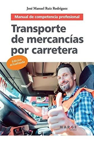 Transporte De Mercancías Por Carretera. Manual De Competenci
