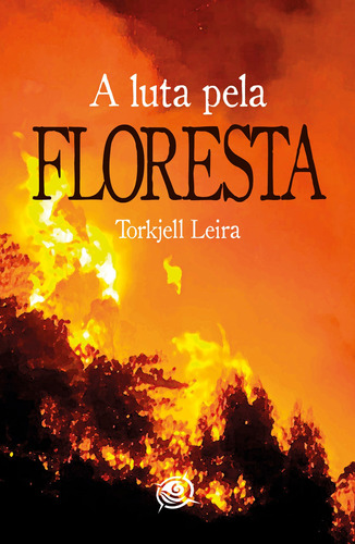 A Luta pela Floresta, de Leira, Torkjell. Editora Rua do Sabão Eireli,Res Publica, capa mole em português, 2020