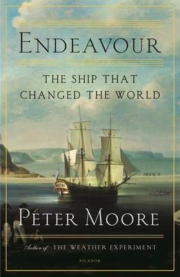 Endeavour : The Ship That Changed The World - Peter Moore