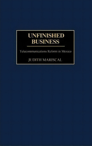 Unfinished Business, De Judith Mariscal. Editorial Abc Clio, Tapa Dura En Inglés