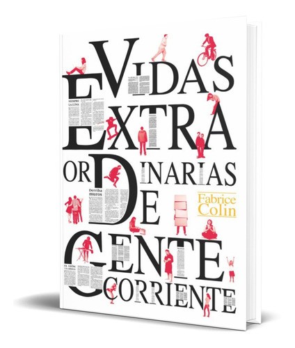 Vidas Extraordinarias De Gente Corriente, De Fabrice Colin. Editorial Ediciones Sm, Tapa Blanda En Español, 2019