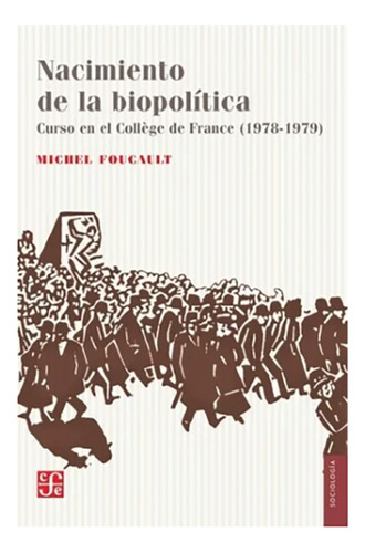 Nacimiento De La Biopolítica - Foucault, Michel