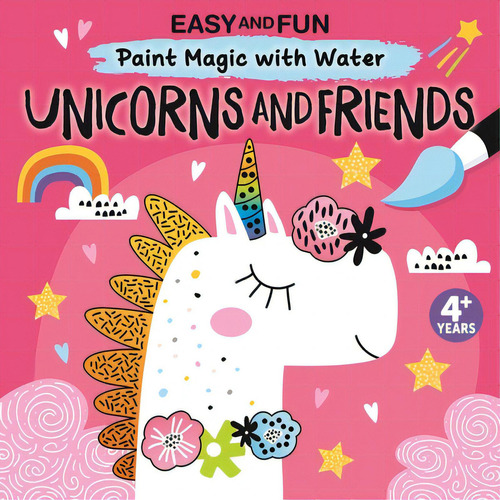 Easy And Fun Paint Magic With Water: Unicorns And Friends, De Clorophyl Editions. Editorial Fox Chapel Pub Co Inc, Tapa Blanda En Inglés