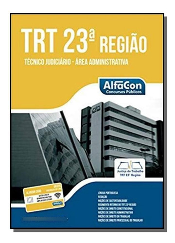 Trt 23a Regiao: Mato Grosso - Tecnico Judiciario,, De Equipe Alfacon. Editora Alfacon, Capa Mole Em Português, 2021