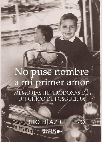 Libro: No Puse Nombre A Mi Primer Amor: Memorias Heterodoxas