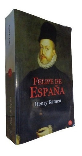 Felipe De España. Henry Kamen. Punto De Lectura&-.