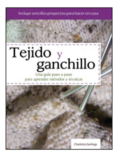 Tejido Y Ganchillo. Charlotte Gerlings, De Charlotte Gerlings. Grupo Editorial Tomo, Tapa Blanda En Español