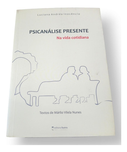 Psicanálise Presente: Na Vida Cotidiana, De Márlio Vilela Nunes., Vol. 1. Editora Ilustra, Capa Mole, Edição 1 Em Português, 2014