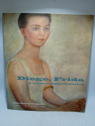 Diego - Frida - Y Otros Revolucionarios - Arte - 2009 