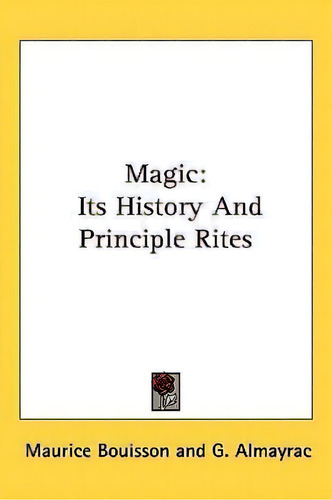 Magic, De Maurice Bouisson. Editorial Kessinger Publishing, Tapa Dura En Inglés