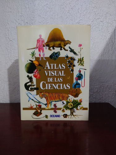 Atlas Visual De Las Ciencias (edición En Español)