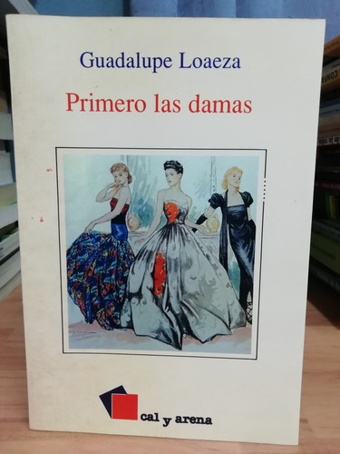 Primero Las Damas/ Guadalupe Loaeza 