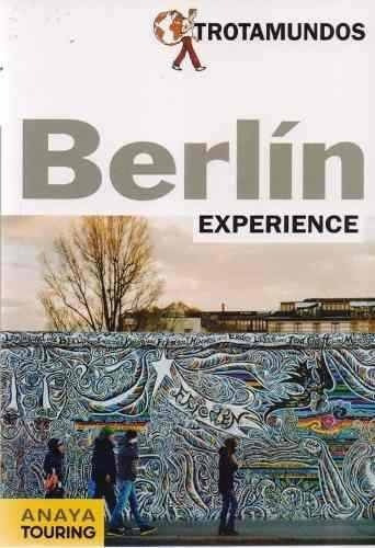 Guia De Turismo - Berlin Experience - Trotamundos, De Philippe Gloaguen. Editorial Anaya Touring En Español