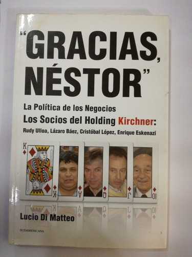 Gracias Néstor La Politica De Los Negocios  Lucio Di Matteo