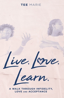 Libro Live. Love. Learn: A Walk Through Infidelity, Love ...