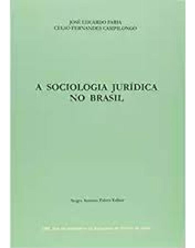 SOCIOLOGIA JURIDICA NO BRASIL, de José Eduardo Faría. Editora SAFE - FABRIS, capa mole em português