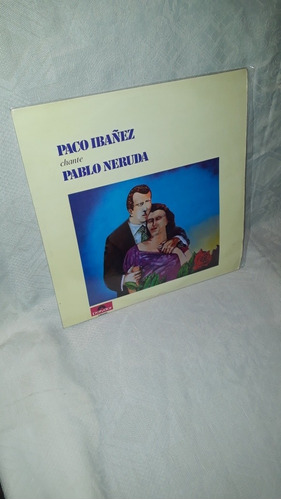 Lp.  Pablo Neruda.  Paco Ibañez Chante -  Cuarteto Cedron. 