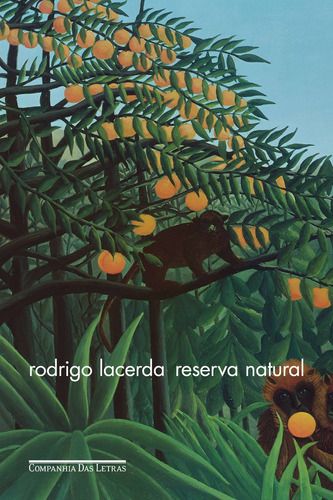 Reserva natural, de Lacerda, Rodrigo. Editora Schwarcz SA, capa mole em português, 2018