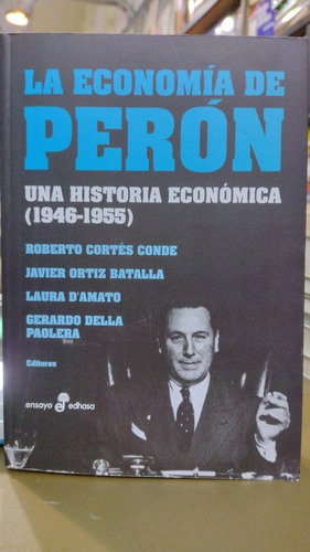 La Economía De Perón 1946 1955 Roberto Conde 