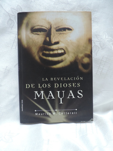 La Revelación De Los Dioses Mayas    Maurice M. Cotterell 