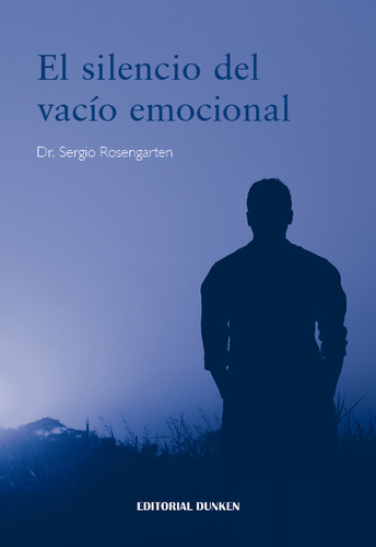 El Silencio Del Vacio Emocional - Rosengarten Sergio (libro)