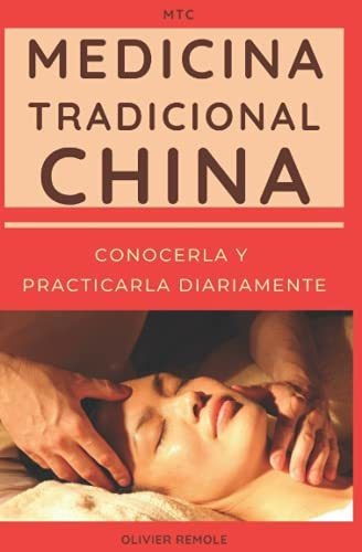 Libro : Medicina Tradicional China (mtc) Conocerla Y...