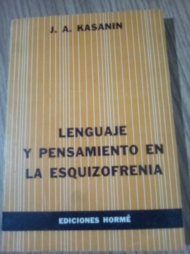 Lenguaje Y Pensamiento En La Esquizofrenia  J. A. Kasanin 