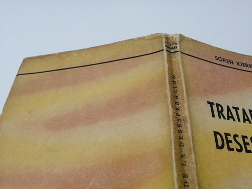 Tratado De La Desesperación Soren Kierkegaard (Usado)