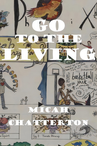 Go To The Living, De Chatterton, Micah. Editorial Inlandia Inst, Tapa Blanda En Inglés