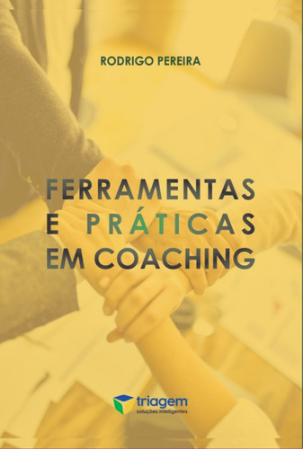 Ferramentas e Práticas em Coaching, de Rodrigo Pereira. Série Não aplicável Editora Clube de Autores, capa mole, edição 1 em português, 2022