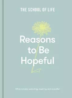 Libro Reasons To Be Hopeful : What Remains Consoling, Ins...