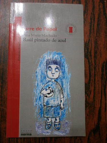 Raúl Pintado De Azul - Ana María Machado Ed. Norma Leer*