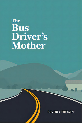 The Bus Driver's Mother, De Pridgen, Beverly. Editorial Ensign Prod, Tapa Blanda En Inglés