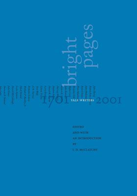 Libro Bright Pages: Yale Writers, 1701-2001 - Mcclatchy, ...