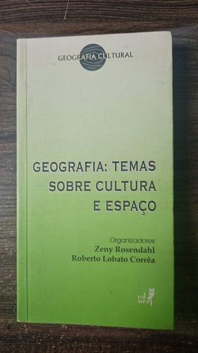 Geografia: Temas Sobre Cultura E Espaço (Usado)